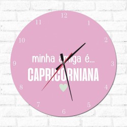 Relógio Decorativo Minha Amiga é Capricorniana